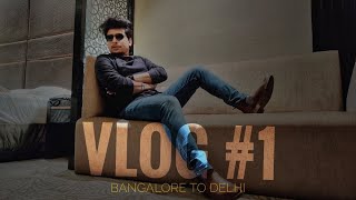 DIL SE DELHI TAK KA SAFAR ❤️  || Day 1 || Travel and Food series ||Travelling Delhi from Bangalore.