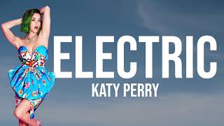 Katy Perry - Electric (Lyrics)