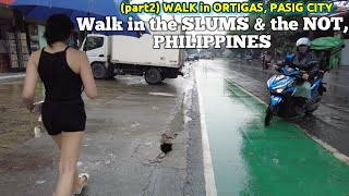 REAL LIFE in the SLUMS & the NOT, PHILIPPINES | Walk in Ortigas, Pasig City (part 2)