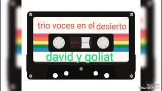 TRIO VOCES EN EL DESIERTO! DAVID Y GOLIAT! ALBUM COMPLETO.