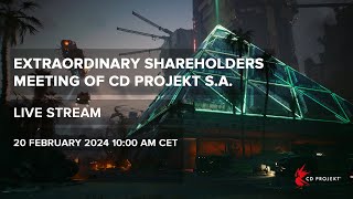 Extraordinary General Meeting of CD PROJEKT S.A. - LIVE STREAM - 20 February 2024