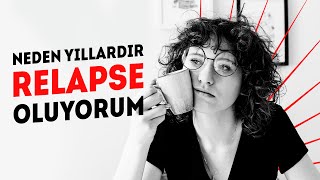 Neden Yıllardır Relapse Oluyorum? - 1 - En Sık Yapılan Hata