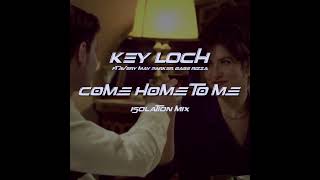 Key Loch Ft Avery May Parker & Gabe Rizza - Come Home To Me (Isolation Mix) #promo #shorts 18