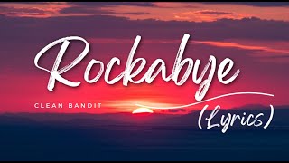 Clean Bandit - Rockabye (Lyrics) feat. Sean Paul & Anne-Marie