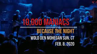 10,000 Maniacs - Because The Night - Wolf Den Mohegan Sun CT Feb 8, 2020