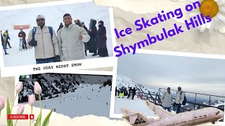 Ice Skating on 3200 ft Shymbulak Hills| Gandola Ride from Station 2 to 3 | Switzerland of the East|