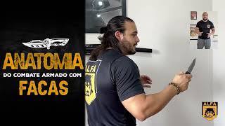 Anatomia do Combate Armado - Facas ! Um curso ALFA