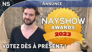 Votez pour les NAYSHOW AWARDS 2023 ! (+ Jeu concours) | ANNONCE