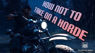 DAYS GONE (how NOT to take on a horde)