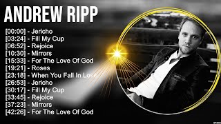 A n d r e w R i p p Greatest Hits ~ Top Christian Worship Songs