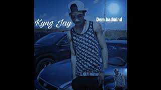 Kyng Jay -badmind