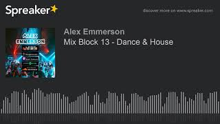 Mix Block 13 - Dance & House