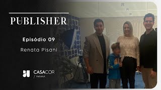 The Publisher Especial CASACOR EP #09 -  Renata Pisani