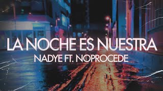 NADYE - La noche es nuestra Ft. Noprocede (Videoclip oficial - Versión acústica)