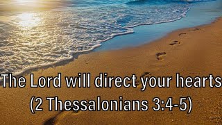 069 The Lord will direct your hearts (2 Thessalonians 3:4-5) | Patrick Jacob