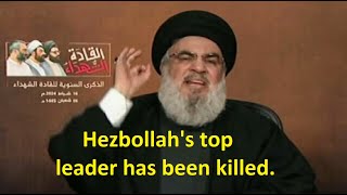 Hezbollah's top leader has been killed.