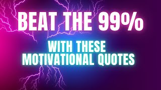 Beat the 99% with these motivational quotes #shorts