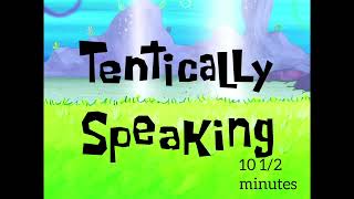 SpongeBob Music: Tentically Speaking (10 Minutes Extended)