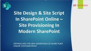 Site Design and Site Script In Modern SharePoint | SharePoint Site Provisioning In Modern SharePoint