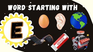 E Letters Word | Word starting with E | Learn Words that Start with E Sound for kids | E word |