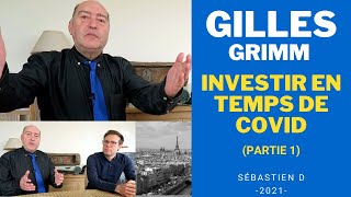 Gilles Grimm investir pendant la crise du Covid Partie 1