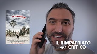 IL RIMPATRIATO CRITICO - ep.2 - Hammamet