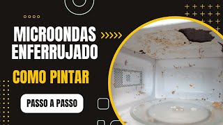 Como recuperar MICROONDAS ENFERRUJADO com apenas 70 reais (2024) #POV