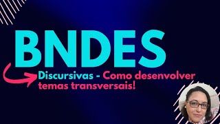 BNDES - Discursivas: Como desenvolver temas transversais