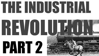 Industrial Revolution Part 2