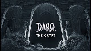 DARQ (DLC,The Crypt) Walkthrough No commentary (7700Hq|1050Ti)