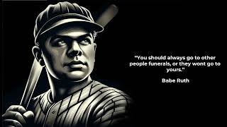 Best Babe Ruth Quotes: The Wisdom of a Baseball Legend