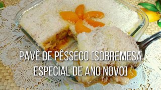 Pavê de Pêssego [Sobremesa Especial de Ano Novo]