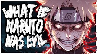 What If NARUTO Was EVIL