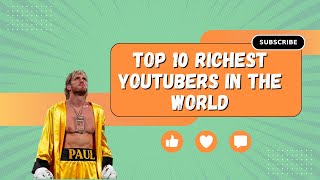 Meet The Richest YouTube Star – Logan Paul