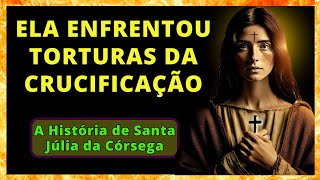 ✝️A História de Santa Júlia da Córsega ELA ENFRENTOU TORTURAS DA CRUCIFICAÇÃO🕊️