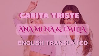 CARITA TRISTE - ANA MENA & EMILIA (ENGLISH TRANSLATED)