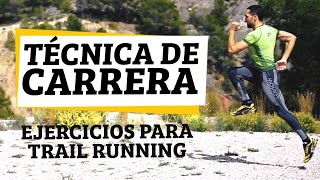 Ejercicios de Técnica de Carrera en Trail Running (llano, subida y bajada)