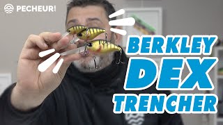 DEX Trencher - LE deep crankbait signé Berkley !