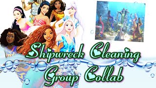 The Little Mermaid ~ Shipwreck Cleaning ~ Group Collab