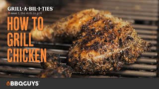 How to Grill Chicken | How to Grill with Grillabilities from BBQGuys