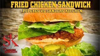 FRIED CHICKEN SANDWICH / SANDERS KITCHEN vs POPEYES / YOU DECIDE / A NEW ORLEANS STYLE RECIPE