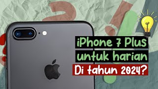 iPhone 7 plus untuk harian di 2024?