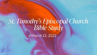 March 13 2022 Bible Study St  Timothy's Episcopal Church