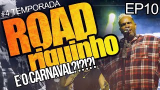 #ROADriguinho - EP #10 (4ª temporada) - E O CARNAVAL ?!?!?