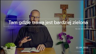 Tam gdzie trawa jest bardziej zielona – 6 minut przy Słowie – 12.09.2023