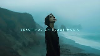 Beautiful Chillout music mix ~ Relaxing Deep Chillstep mix for Calm your mind ~ Deep Ambient music