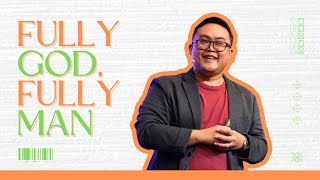 Fully God, Fully Man | Bojo Bonifacio