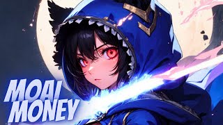 Nightcore - MOAI MONEY