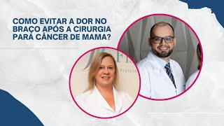 Como evitar a dor no braço após a cirurgia para tratar o câncer de mama? Dra. Anke Bergmann