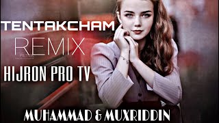 Tentakcham (remix 2022) MUHAMMAD &  MUXRIDDIN (GRUPPA HIJRON PRO)